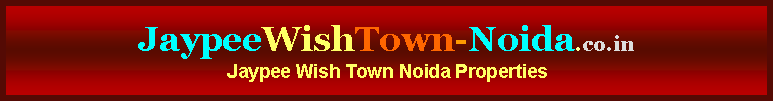 Text Box: JaypeeWishTown-Noida.co.inJaypee Wish Town Noida Properties